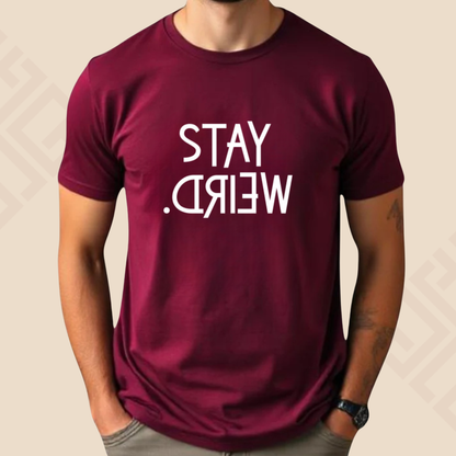 STAY WEIRD Half Sleeves T Shirt