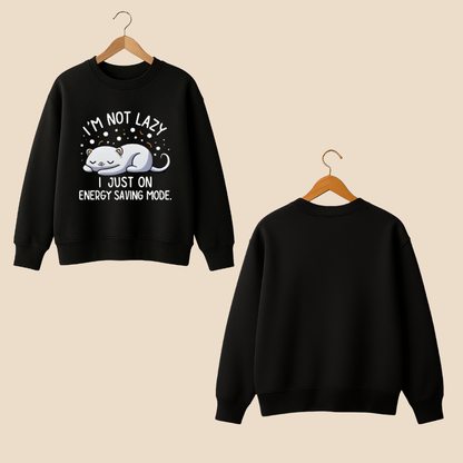 I'M NOT LAZY Sweat Shirt