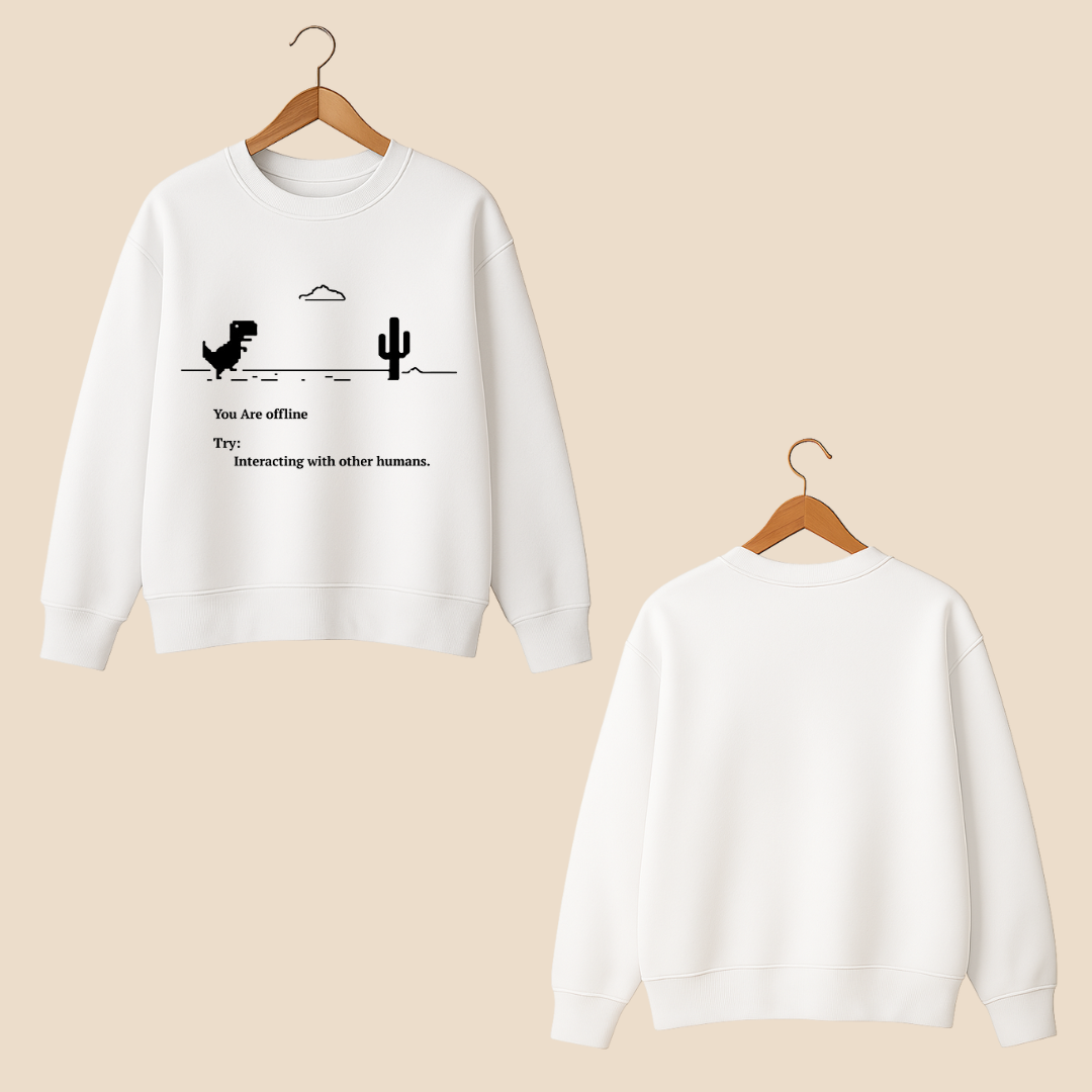 You're offline Sweat Shirt