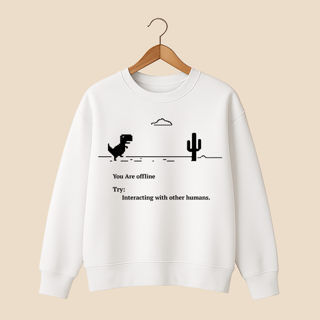You're offline Sweat Shirt