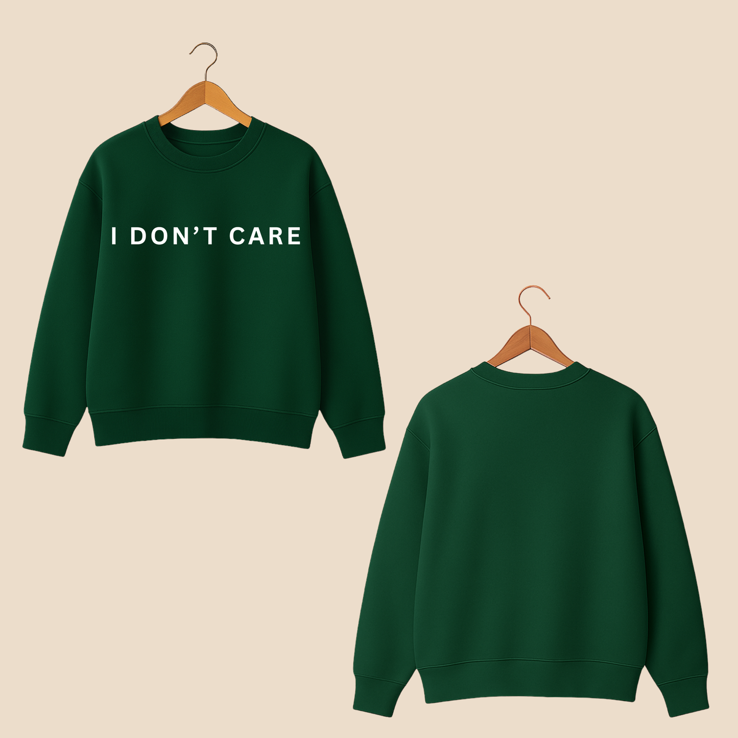 I Don't Care Sweat Shirt