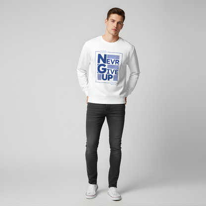Never Give Up Sweat Shirt