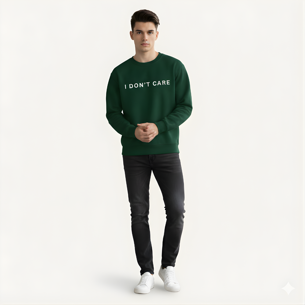 I Don't Care Sweat Shirt